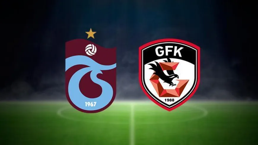 CANLI | Trabzonspor - Gaziantep FK Maçı Ne Zaman, Saat Kaçta ve Hangi Kanalda?