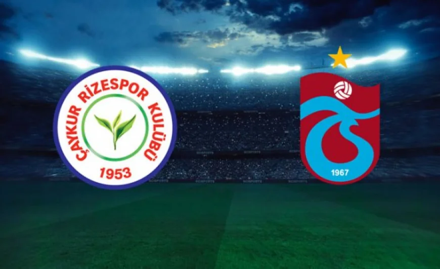 Trabzonspor-Çaykur Rizespor Maçı Ne Zaman, Saat Kaçta, Hangi Kanalda?